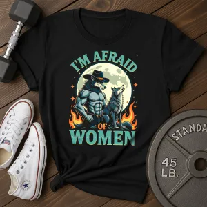 Afraid T-Shirt