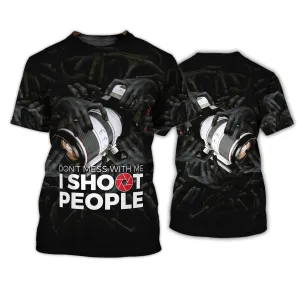 Camera Phographer Don't Mess With Me I Shoot People Shirt