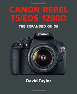 Canon Rebel T5/EOS 1200D (Expanded Guides)