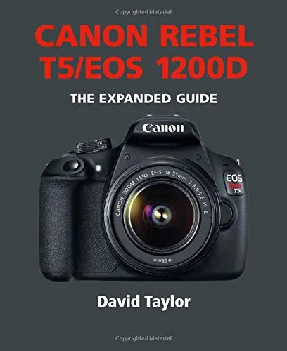 Canon Rebel T5/EOS 1200D (Expanded Guides)