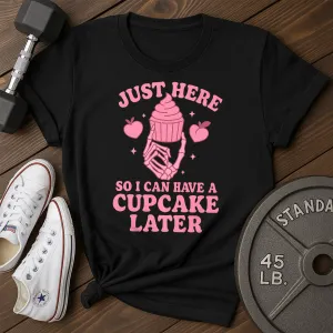 Cupcake Later E T-Shirt