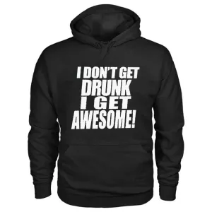 I Don't Get Drunk I Get Awesome! Printed Casual Hoodie