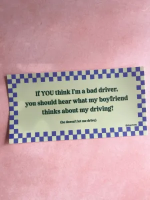 If YOU Think My Driving Is Bad Bumper Sticker